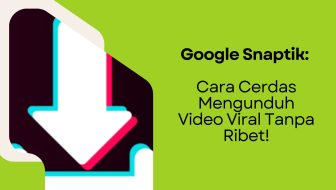 Google snaptik: cara cerdas mengunduh video viral tanpa ribet!